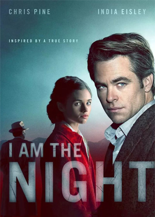 I Am the Night - Chris Pine - India Eisley
